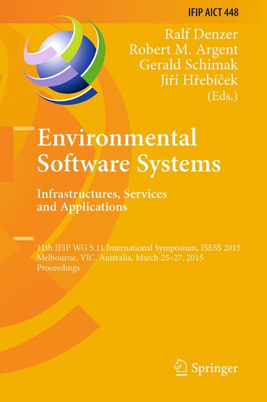 Ralf Denzer, Robert M. Argent, Gerald Schimak, Jiří Hřebíček - Environmental Software Systems. Infrastructures, Services and Applications, Inbunden
