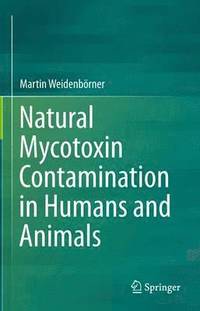 bokomslag Natural Mycotoxin Contamination in Humans and Animals