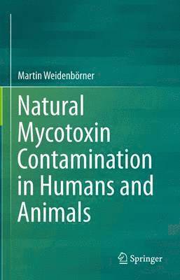 Natural Mycotoxin Contamination in Humans and Animals 1