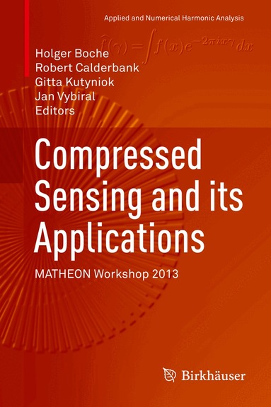 Holger Boche, Robert Calderbank, Gitta Kutyniok, Jan Vybíral - Compressed Sensing and its Applications, Inbunden