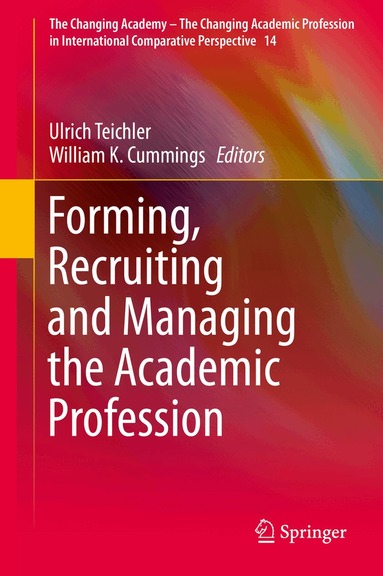 Ulrich Teichler, William K. Cummings - Forming, Recruiting and Managing the Academic Profession, Inbunden