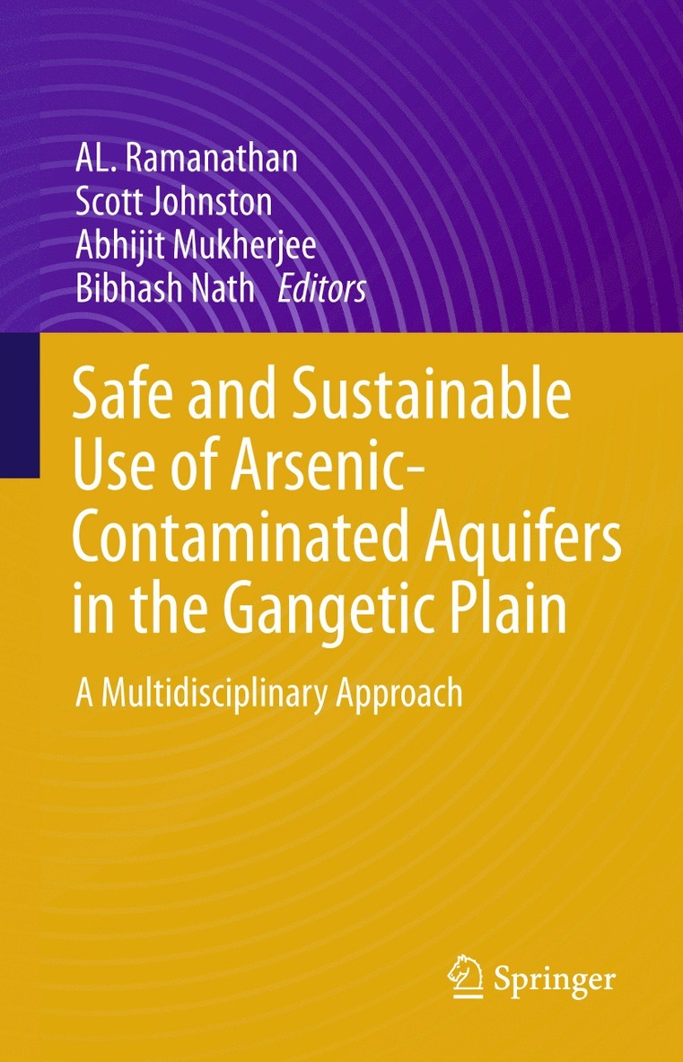 AL Ramanathan, Scott Johnston, Abhijit Mukherjee, Bibhash Nath, Al Ramanathan, AL. Ramanathan - Safe and Sustainable Use of Arsenic-Contaminated Aquifers in the Gangetic Plain, Inbunden