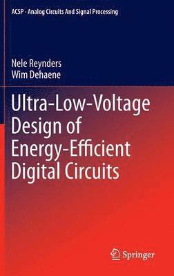 bokomslag Ultra-Low-Voltage Design of Energy-Efficient Digital Circuits