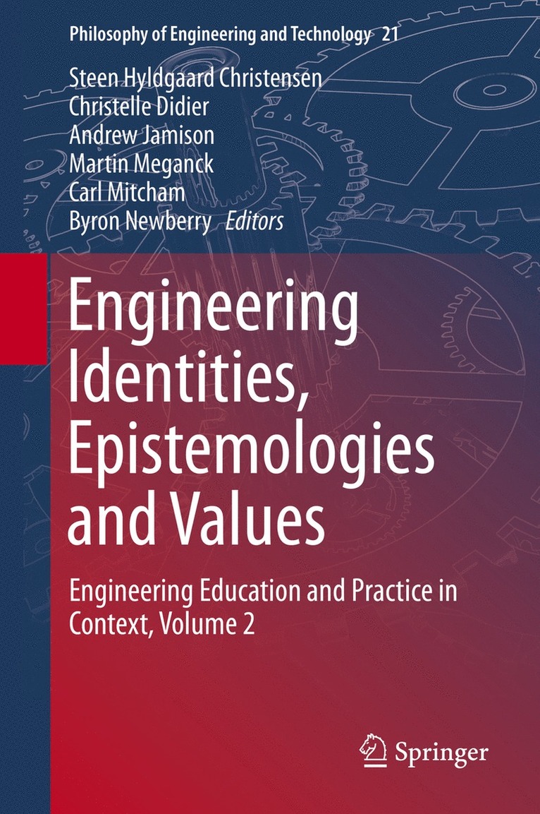 Steen Hyldgaard Christensen, Christelle Didier, Andrew Jamison, Martin Meganck, Carl Mitcham, Byron Newberry - Engineering Identities, Epistemologies and Values, Inbunden