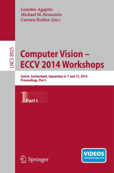 Lourdes Agapito, Michael M. Bronstein, Carsten Rother - Computer Vision - ECCV 2014 Workshops, Häftad