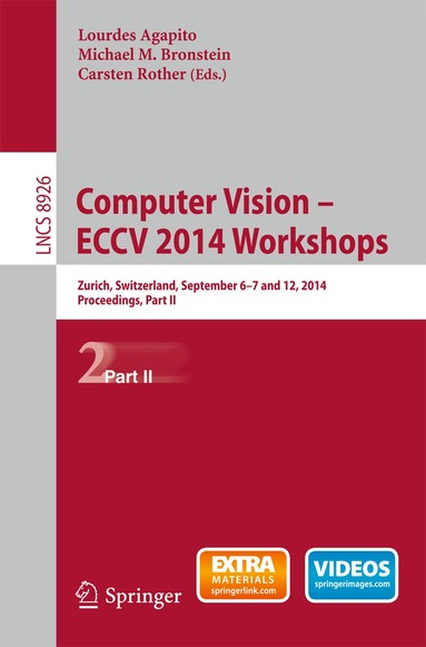 Lourdes Agapito, Michael M. Bronstein, Carsten Rother - Computer Vision - ECCV 2014 Workshops, Häftad