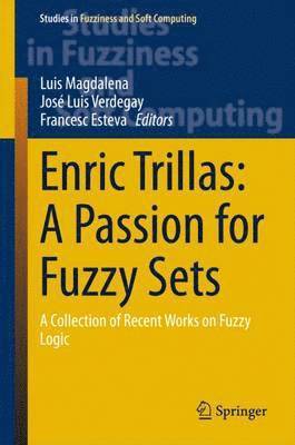 bokomslag Enric Trillas: A Passion for Fuzzy Sets