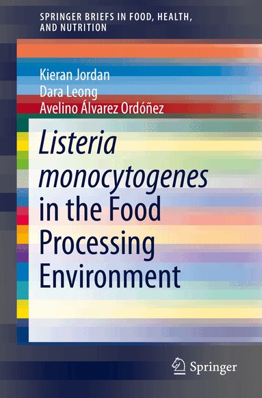 Kieran Jordan, Dara Leong, Avelino Álvarez Ordóñez - Listeria monocytogenes in the Food Processing Environment, Häftad