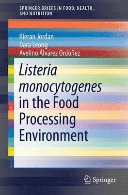 Listeria monocytogenes in the Food Processing Environment 1