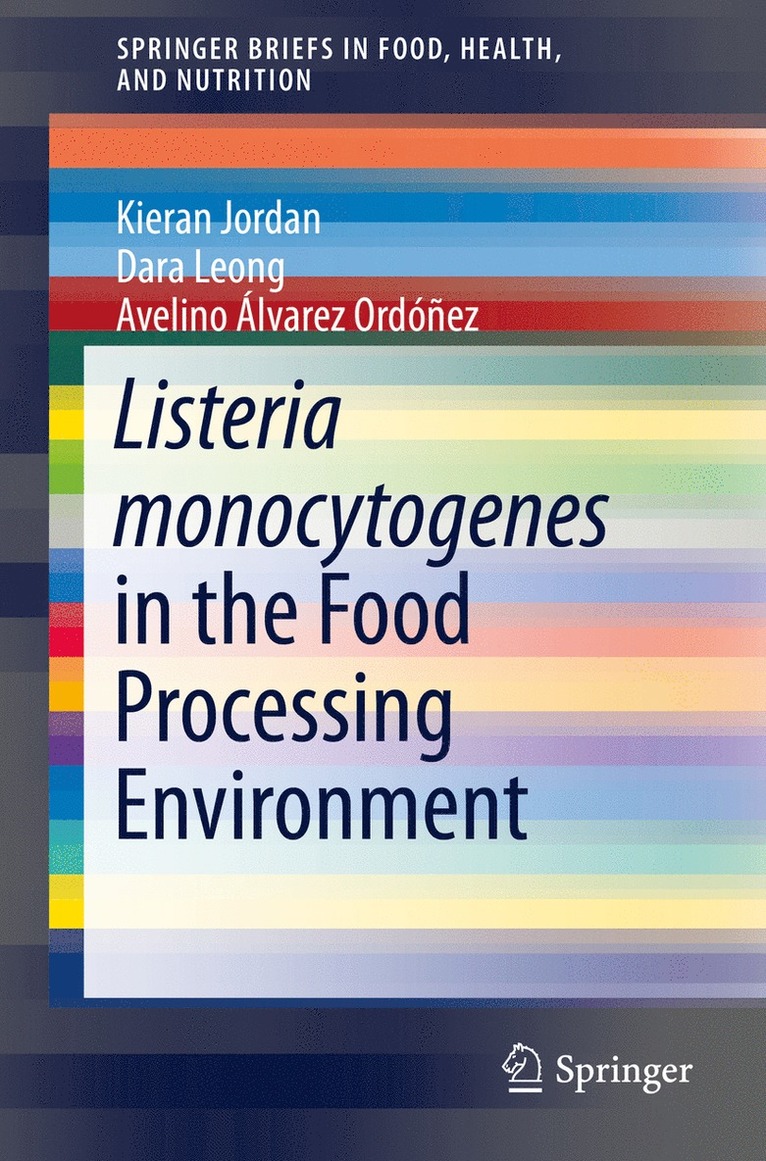Kieran Jordan, Dara Leong, Avelino Álvarez Ordóñez - Listeria monocytogenes in the Food Processing Environment, Häftad