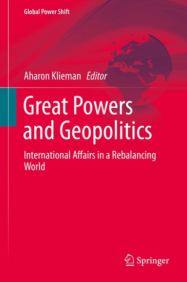 Aharon Klieman - Great Powers and Geopolitics, Inbunden