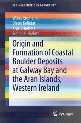 Origin and Formation of Coastal Boulder Deposits at Galway Bay and the Aran Islands, Western Ireland 1