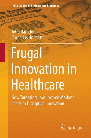 Aditi Ramdorai, Cornelius Herstatt - Frugal Innovation in Healthcare, Inbunden