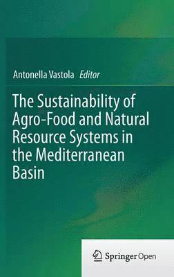 The Sustainability of Agro-Food and Natural Resource Systems in the Mediterranean Basin 1