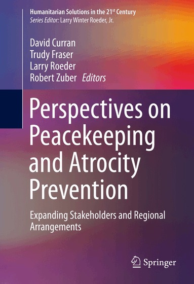 David Curran, Trudy Fraser, Larry Roeder, Robert Zuber - Perspectives on Peacekeeping and Atrocity Prevention, Inbunden
