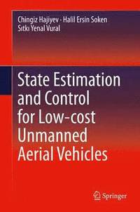 bokomslag State Estimation and Control for Low-cost Unmanned Aerial Vehicles