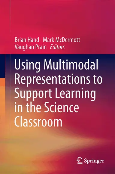 Brian Hand, Mark McDermott, Vaughan Prain - Using Multimodal Representations to Support Learning in the Science Classroom, Inbunden