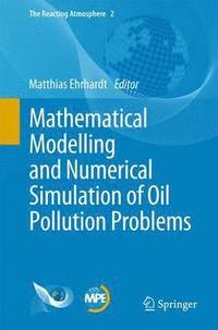 bokomslag Mathematical Modelling and Numerical Simulation of Oil Pollution Problems