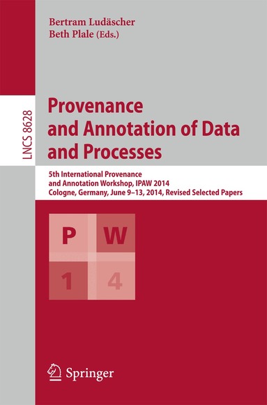 Bertram Ludäscher, Beth Plale - Provenance and Annotation of Data and Processes, Häftad