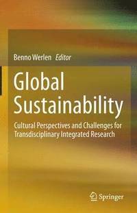 bokomslag Global Sustainability, Cultural Perspectives and Challenges for Transdisciplinary Integrated Research