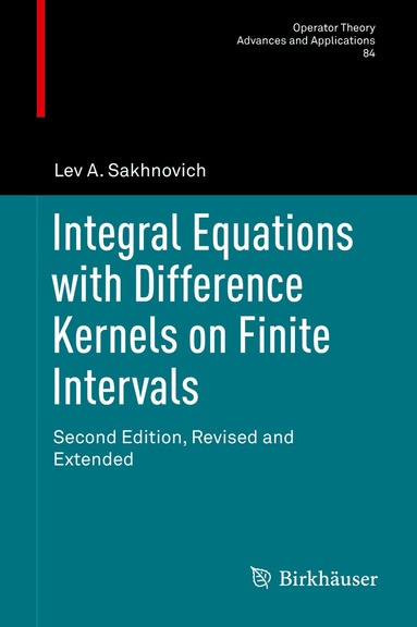Lev A. Sakhnovich - Integral Equations with Difference Kernels on Finite Intervals, Inbunden
