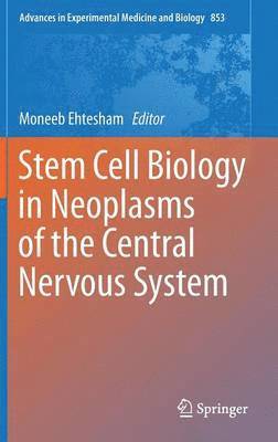 Stem Cell Biology in Neoplasms of the Central Nervous System 1