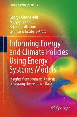 Informing Energy and Climate Policies Using Energy Systems Models 1