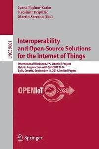 bokomslag Interoperability and Open-Source Solutions for the Internet of Things
