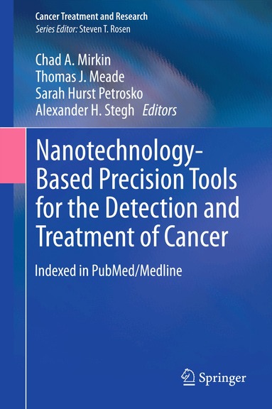 Chad A. Mirkin, Thomas J. Meade, Sarah Hurst Petrosko, Alexander H. Stegh - Nanotechnology-Based Precision Tools for the Detection and Treatment of Cancer, Inbunden