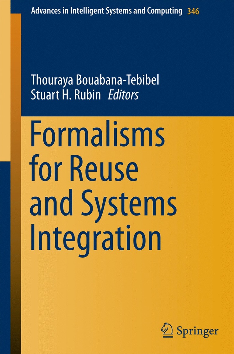 Thouraya Bouabana-Tebibel, Stuart H. Rubin - Formalisms for Reuse and Systems Integration, Häftad