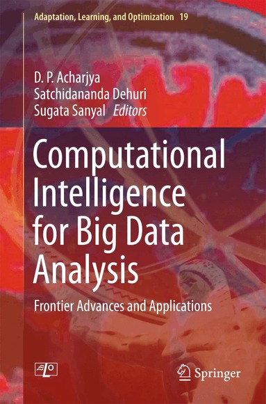 D.P. Acharjya, Satchidananda Dehuri, Sugata Sanyal - Computational Intelligence for Big Data Analysis, Inbunden