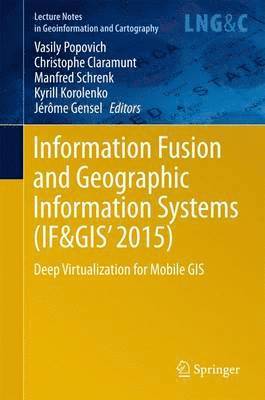 bokomslag Information Fusion and Geographic Information Systems (IF&GIS' 2015)