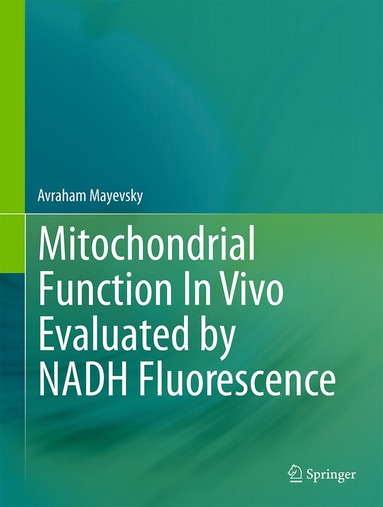 bokomslag Mitochondrial Function In Vivo Evaluated by NADH Fluorescence