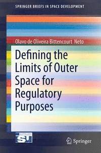 bokomslag Defining the Limits of Outer Space for Regulatory Purposes
