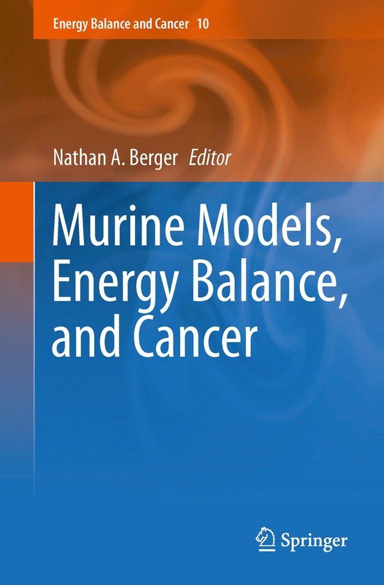 Nathan A. Berger - Murine Models, Energy Balance, and Cancer, Inbunden