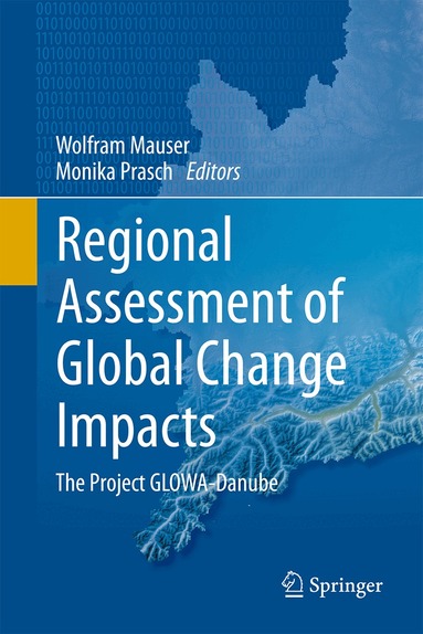Wolfram Mauser, Monika Prasch - Regional Assessment of Global Change Impacts, Inbunden