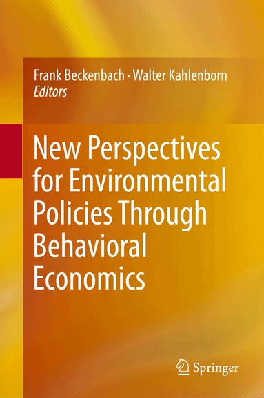 Frank Beckenbach, Walter Kahlenborn - New Perspectives for Environmental Policies Through Behavioral Economics, Inbunden