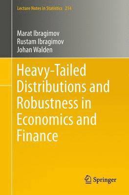 Marat Ibragimov, Rustam Ibragimov, Johan Walden - Heavy-Tailed Distributions and Robustness in Economics and Finance, Häftad