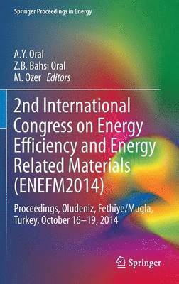 2nd International Congress on Energy Efficiency and Energy Related Materials (ENEFM2014) 1