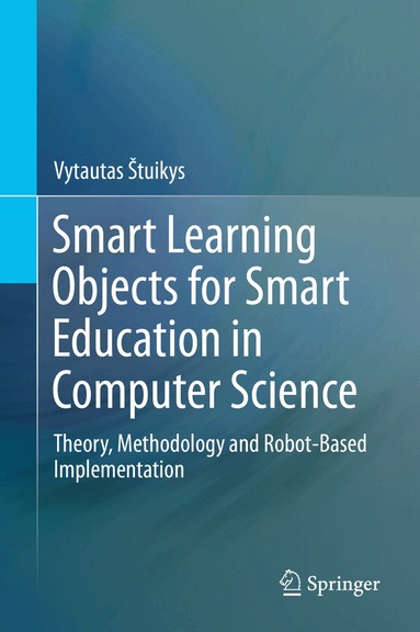 Vytautas Štuikys - Smart Learning Objects for Smart Education in Computer Science, Inbunden