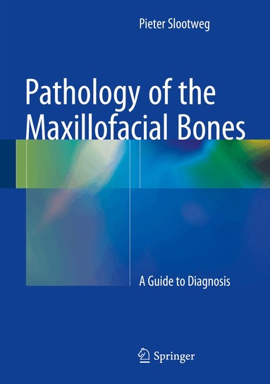 Pieter Slootweg - Pathology of the Maxillofacial Bones, Inbunden