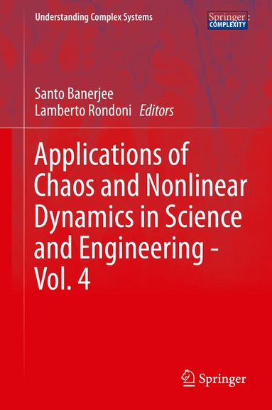 Santo Banerjee, Lamberto Rondoni - Applications of Chaos and Nonlinear Dynamics in Science and Engineering - Vol. 4, Inbunden