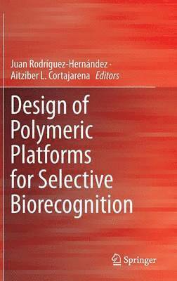 Design of Polymeric Platforms for Selective Biorecognition 1