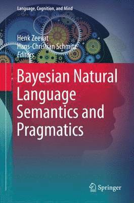bokomslag Bayesian Natural Language Semantics and Pragmatics