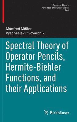 bokomslag Spectral Theory of Operator Pencils, Hermite-Biehler Functions, and their Applications