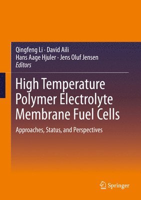 Qingfeng Li, David Aili, Hans Aage Hjuler, Jens Oluf Jensen - High Temperature Polymer Electrolyte Membrane Fuel Cells, Inbunden