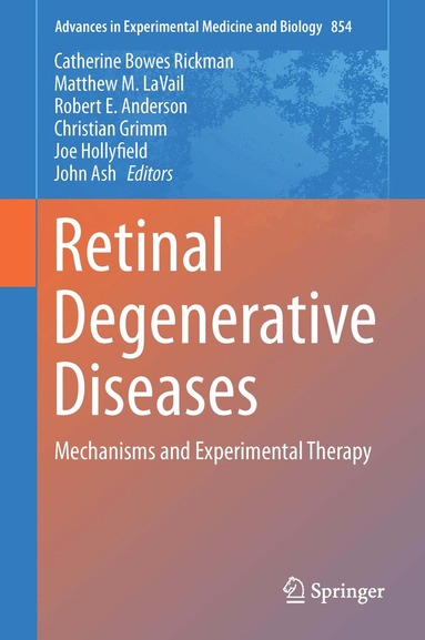 Catherine Bowes Rickman, Matthew M. LaVail, Robert E. Anderson, Christian Grimm, Joe Hollyfield, John Ash - Retinal Degenerative Diseases, Inbunden