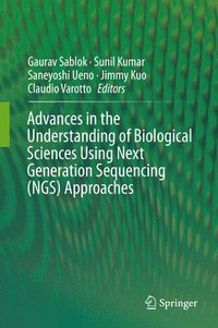 bokomslag Advances in the Understanding of Biological Sciences Using Next Generation Sequencing (NGS) Approaches