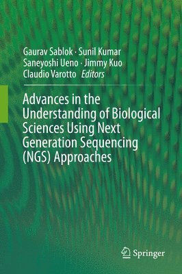 Advances in the Understanding of Biological Sciences Using Next Generation Sequencing (NGS) Approaches 1