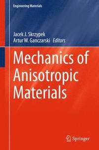 bokomslag Mechanics of Anisotropic Materials